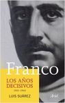 FRANCO. LOS AÑOS DECISIVOS