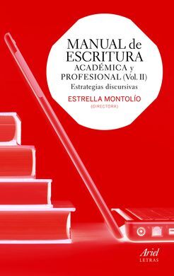 MANUAL DE ESCRITURA ACADÉMICA Y PROFESIONAL  (VOL. II). ESTRATEGIAS DISCURSIVAS