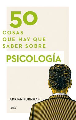 50 COSAS QUE HAY QUE SABER SOBRE PSICOLOGIA