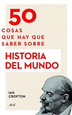 50 COSAS QUE HAY QUE SABER SOBRE HISTORIA DEL MUNDO