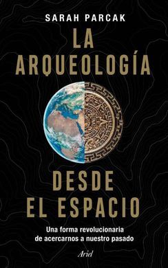 LA ARQUEOLOGIA DESDE EL ESPACIO
