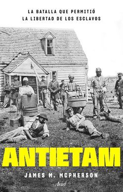 ANTIETAM, LA BATALLA QUE PERMITIO LA LIBERTAD DE L