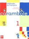 CARAMBOLE 1. MÃTHODE DE FRANÃAIS. LIVRE DE LÂ´ÃLEVE - 5Âº ED. PRIM.