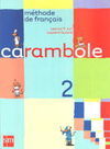 CARAMBOLE 2. MÃTHODE DE FRANÃAIS. LIVRE DE LÂ´ÃLEVE - 6Âº ED. PRIM.