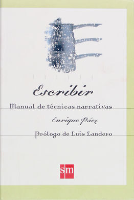ESCRIBIR, MANUAL DE TÉCNICAS NARRATIVAS