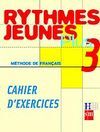 RYTHMES JEUNES PLUS 3 - CAHIER D'EXERCISES - 3Âº ESO