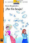 Â¡POR FIN BRUJA!