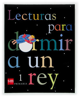 LECTURAS PARA DORMIR A UN REY - 1º ED. PRIM.