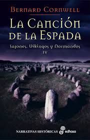 LA CANCIÓN DE LA ESPADA. SAJONES, VIKINGOS Y NORMANDOS IV