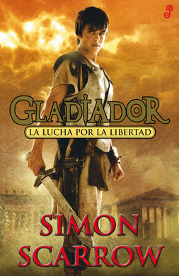 GLADIADOR. LA LUCHA POR LA LIBERTAD