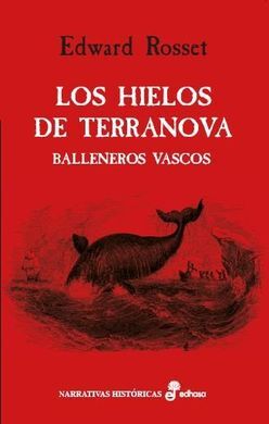 LOS HIELOS DE TERRANOVA. BALLENEROS VASCOS
