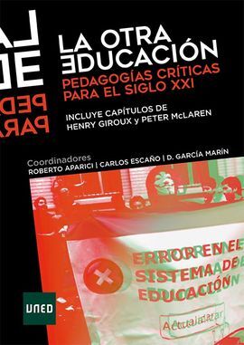 LA OTRA EDUCACIÓN. PEDAGOGÍAS CRÍTICAS PARA EL SIGLO XXI