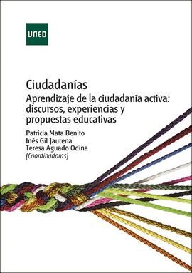 CIUDADANÍAS. APRENDIZAJE DE LA CIUDADANÍA ACTIVA: DISCURSOS, EXPERIENCIAS Y PROP
