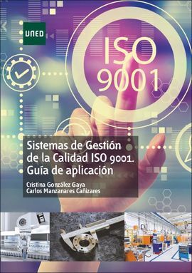 SISTEMAS DE GESTIÓN DE LA CALIDAD ISO 9001. GUÍA DE APLICACIÓN