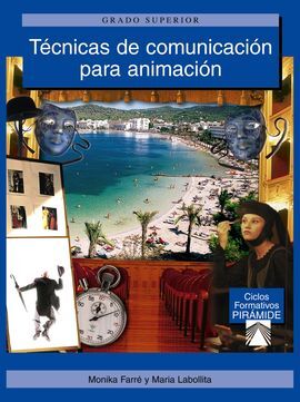 TÃCNICAS DE COMUNICACIÃN PARA ANIMACIÃN. GRADO SUPERIOR
