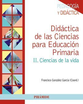 DIDÁCTICA DE LAS CIENCIAS PARA EDUCACIÓN PRIMARIA. II. CIENCIAS DE LA VIDA