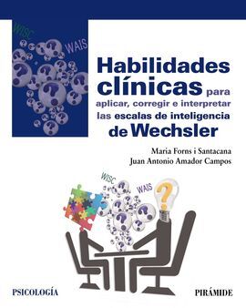 HABILIDADES CLÍNICAS PARA APLICAR, CORREGIR E INTERPRETAR LAS ESCALAS DE INTELIG