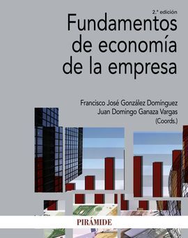 FUNDAMENTOS DE ECONOMÍA DE LA EMPRESA. 2ªED 2017