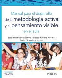 MANUAL PARA EL DESARROLLO DE LA METODOLOGÍA ACTIVA Y EL PENSAMIENTO VISIBLE EN E