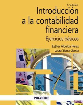 INTRODUCCIÓN A LA CONTABILIDAD FINANCIERA. EJERCICIOS BÁSICOS 4º ED.