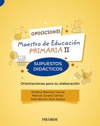 OPOSICIONES A MAESTRO DE EDUCACIÓN PRIMARIA. VOL. 2 - SUPUESTOS DIDÁCTICOS