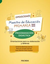 OPOSICIONES A MAESTRO DE EDUCACIÓN PRIMARIA. VOL. 3- PROGRAMACIÓN DIDÁCTICA