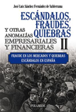 ESCÁNDALOS, FRAUDES QUIEBRAS  (II) Y OTRAS ANOMALIAS EMPRESARIALES Y FINANCIERAS