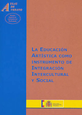 LA EDUCACIÓN ARTÍSTICA COMO INSTRUMENTO DE INTEGRACIÓN INTERCULTURAL Y SOCIAL