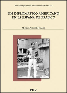 UN DIPLOMÁTICO AMERICANO EN LA ESPAÑA DE FRANCO