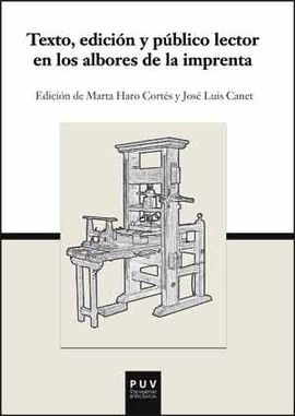 TEXTO, EDICIÓN Y PÚBLICO LECTOR EN LOS ALBORES DE LA IMPRENTA