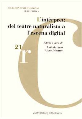 L'INTÈRPRET: DEL TEATRE NATURALISTA A L'ESCENA DIGITAL