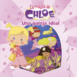 LA MAGIA DE CHLOE. 5: UNA PAREJA IDEAL