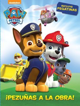 PAW PATROL. ACTIVIDADES - ¡PEZUÑAS A LA OBRA!