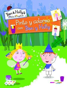 EL PEQUEÑO REINO DE BEN Y HOLLY. ACTIVIDADES 8 - PINTO Y COLOREO CON BEN Y HOLLY