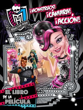 MONSTER HIGH. ¡MONSTRUOS, CAMARA, ACCIÓN!