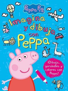 PEPPA PIG. IMAGINA Y DIBUJA CON PEPPA