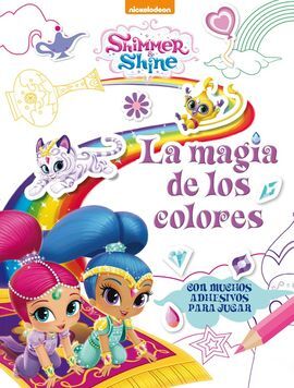 SHIMMER Y SHINE. LA MAGIA DE LOS COLORES