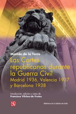LAS CORTES REPUBLICANAS DURANTE LA GUERRA CIVIL