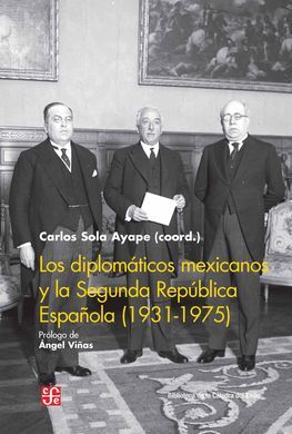 LOS DIPLOMATICOS MEXICANOS Y LA SEGUNDA REPUBLICA ESPAÑOLA