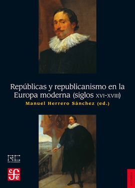 REPÚBLICAS Y REPUBLICANO EN LA EUROPA MODERNA. SIGLOS XVI AL XVIII