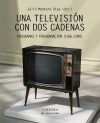 UNA TELEVISIÓN CON DOS CADENAS