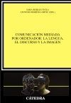 COMUNICACIÓN MEDIADA POR ORDENADOR: LA LENGUA, EL DISCURSO Y LA IMAGEN