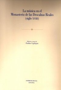 LA MÃSICA EN EL MONASTERIO DE LAS DESCALZAS REALES (SIGLO XVIII)