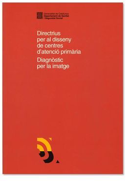 DIRECTRIUS PER AL DISSENY DE CENTRES D'ATENCIÓ PRIMÀRIA