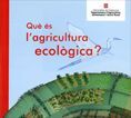 QUÈ ÉS L'AGRICULTURA ECOLÒGICA