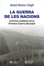 GUERRA DE LES NACIONS. CRÒNICA COETÀNIA DE LA PRIMERA GUERRA MUNDIAL/LA
