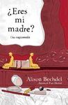 ¿ERES MI MADRE?