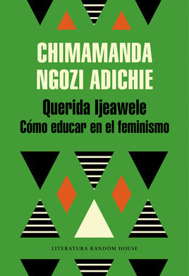 QUERIDA IJEAWELE. COMO EDUCAR EN EL FEMINISMO