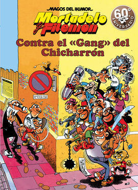 CONTRA EL GANG DEL CHICHARRÓN (MAGOS DEL HUMOR MORTADELO Y FILEMÓN 2)