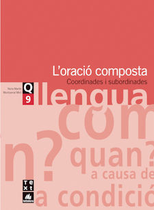 LLENGUA. L'ORACIO COMPOSTA, COORDINADES I SUBORDINADES. QUADERN 9